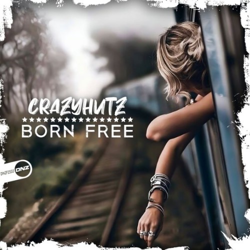 Crazyhutz — Born Free (2026)