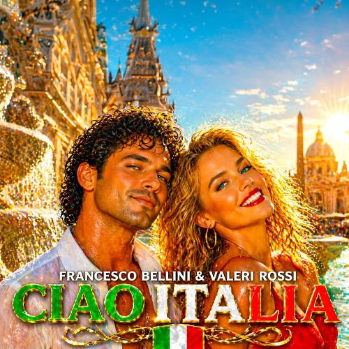 Francesco Bellini & Valeri Rossi — Ciao Italia (2026)