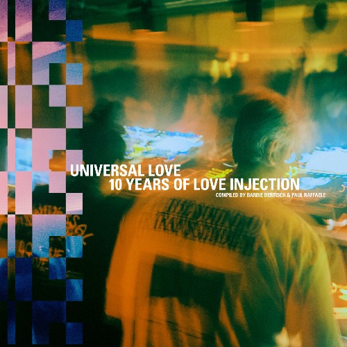 Universal Love 10 Years of Love Injection compiled by Barbie Bertisch & Paul Raffaele (2026)