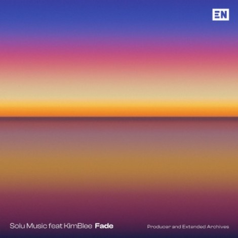 Solu Music feat KimBlee - Fade (Producer and Extended Archives) (2026) mp3