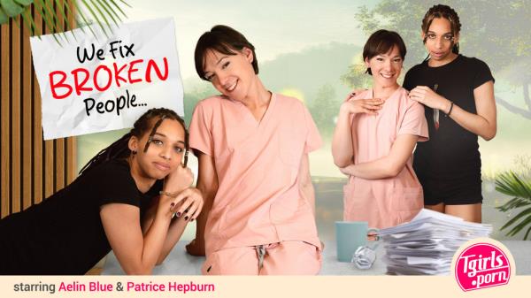 Aelin Blue, Patrice Hepburn - We Fix Broken People! [FullHD 1080p]