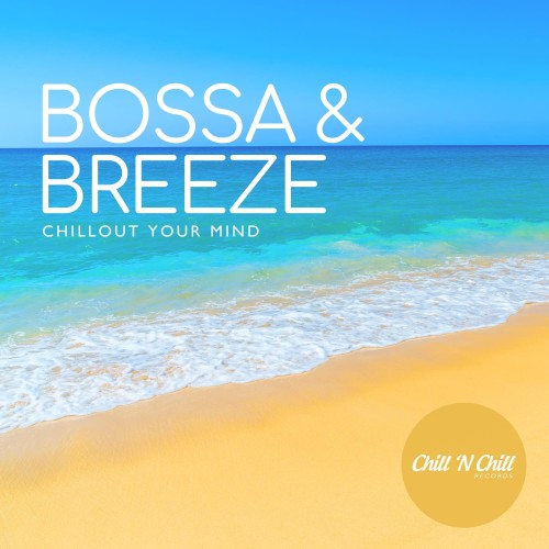 VA - Bossa & Breeze: Chillout Your Mind (2026) FLAC