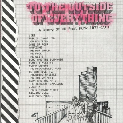 To the Outside of Everything - A Story of UK Post Punk 1977-1981 (2017) FLAC