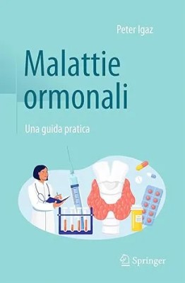 Peter Igaz - Malattie ormonali. Una guida pratica (2026)