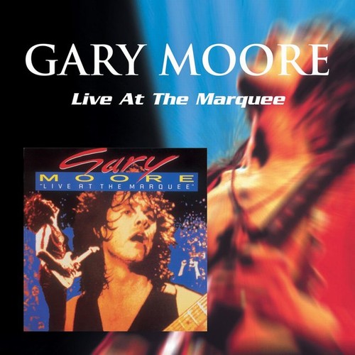 Gary Moore - Live At the Marquee (1987/2002) [Lossless+MP3]