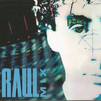 DJ. Raul Orellana - Raul Mix (Expanded and Remastered Edition 2023) (2CD) (1987) FLAC