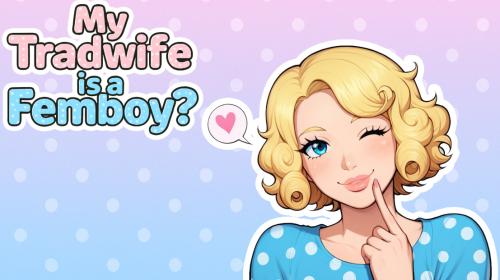 Bonkcade - My Tradwife Is a Femboy? Ch.4 Free Adult Game