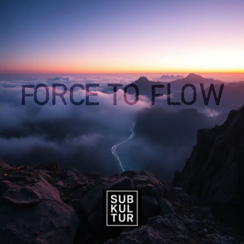 Subkultur — Force to Flow (2026)