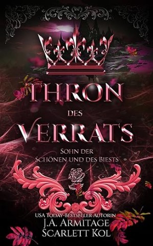 Cover: Armitage, J.A. & Kol, Scarlett - Thron des Verrats: Sohn der Sch&ouml;nen und des Biests (K&ouml;nigreich der M&auml;rchen 23)