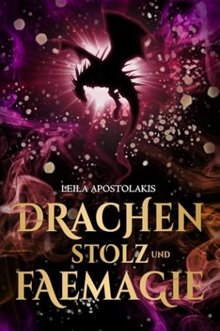 Cover: Apostolakis, Leila - Drachenstolz und Faemagie