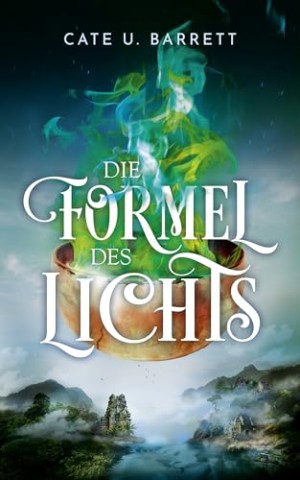 Cover: Barrett, Cate U. - Die Formel des Lichts