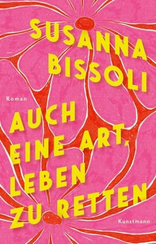 Cover: Bissoli, Susanna - Auch eine Art, Leben zu retten