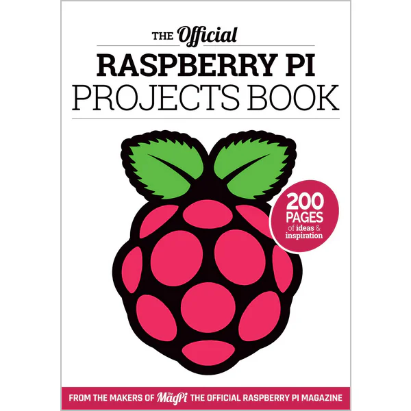 The Official Raspberry Pi Projects Book