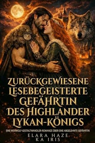 Cover: Haze, Elara & Iris, Ka - Schwangere und zur&uuml;ckgewiesene Gef&auml;hrtin des Lykan-K&ouml;nigs: Eine Werwolf-Gestaltwandler-Romanze &uuml;ber eine abgelehnte Gef&auml;hrtin (Kleinstadt-Alpha-K&ouml;nige 29)