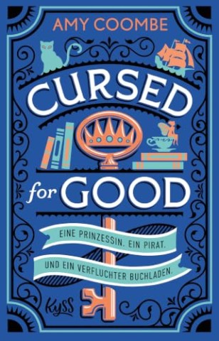 Cover: Coombe, Amy - Cursed for Good &ndash; Eine Prinzessin. Ein Pirat. Und ein verfluchter Buchladen