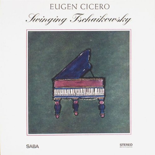 Eugen Cicero – Swinging Tschaikowsky (1966) (2015, Hi-Res) Eugen Cicero – Swinging Tschaikowsky (1966) (2015, Hi-Res)
