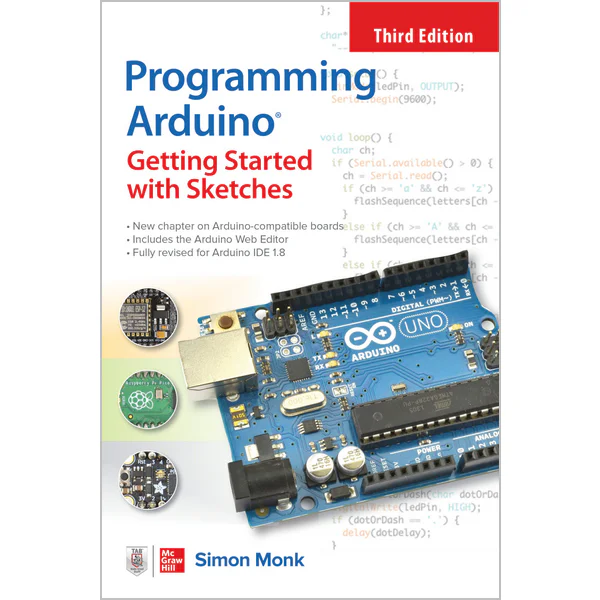 Programming Arduino: Getting Started with Sketches, 3rd Edition