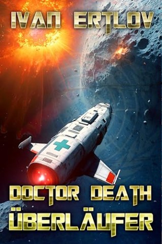 Cover: Ertlov, Ivan - Doctor Death, &Uuml;berl&auml;ufer: Zwischen allen Fronten