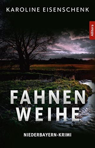 Cover: Eisenschenk, Karoline - Fahnenweihe: Niederbayern-Krimi