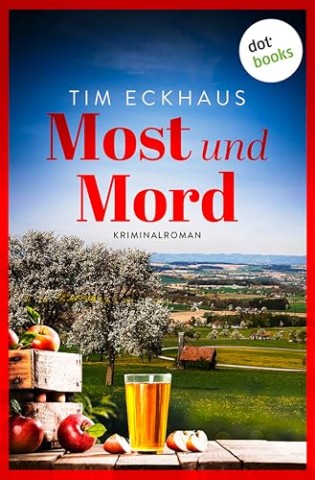Cover: Eckhaus, Tim - Most und Mord: Kriminalroman