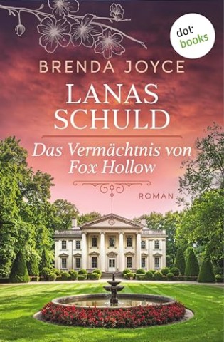 Cover: Joyce, Brenda - Lanas Schuld: Das Verm&auml;chtnis von Fox Hollow