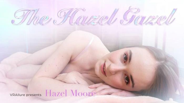 Hazel Moore - The Hazel Gazel [UltraHD 8K 4096p]