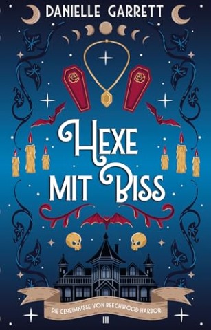 Cover: Garrett, Danielle - Hexe mit Biss (Die Geheimnisse von Beechwood Harbor 3)