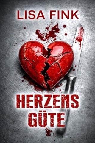 Cover: Fink, Lisa - Herzens G&uuml;te: Ein romantischer Thriller &uuml;ber eine gnadenlose Jagd und eine Liebe, die nicht losl&auml;sst (Lena und Sander 3)
