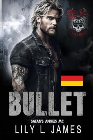 Cover: James, Lily L. - Bullet (Satans Angels Mc, Buch 5): Eine Motorradclub-Romanze (Satans Angels Mc - German Edition)