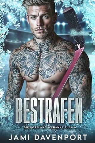 Cover: Davenport, Jami - Bestrafen: Eine Hockey-Romanze mit Neuanfang (Die Portland Icehawks 5)