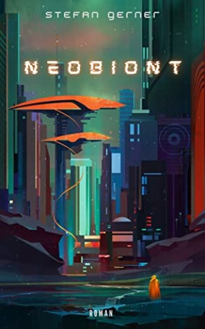 Cover: Gerner, Stefan - Neobiont