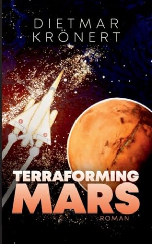 Cover: Kr&ouml;nert, Dietmar - Terraforming Mars: Das Jahrtausendprojekt