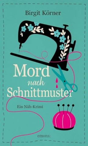 Cover: K&ouml;rner, Birgit - Mord nach Schnittmuster
