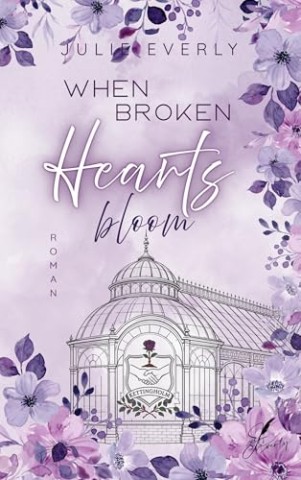 Cover: Everly, Julie - Blossom Hearts 01 - When broken Hearts bloom