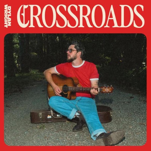 Dylan Wright - CROSSROADS (2026) Dylan Wright - CROSSROADS (2026)