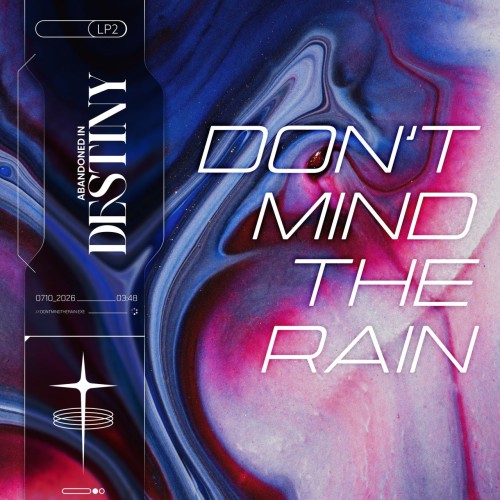 Abandoned In Destiny - Don't Mind The Rain (Single) (2026)