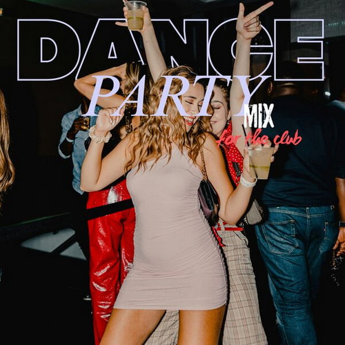 Dance Party Mix for the Club (2026) FLAC