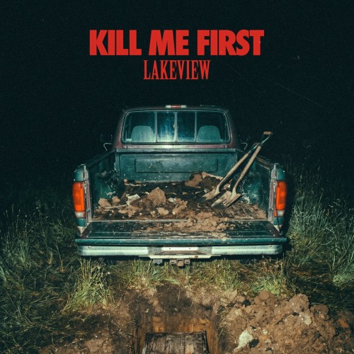 Lakeview - Kill Me First (feat. The Ghost Inside) (Single) (2026)