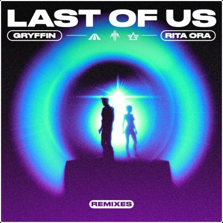 Gryffin & Rita Ora - Last Of Us (Remixes) (2024)