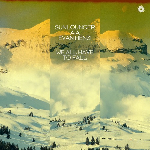  Sunlounger & Aia & Evan Henzi - We All Have To Fall (2026) 