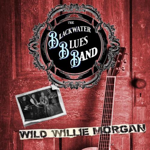 The Blackwater Blues Band - Wild Willie Morgan (2026) 