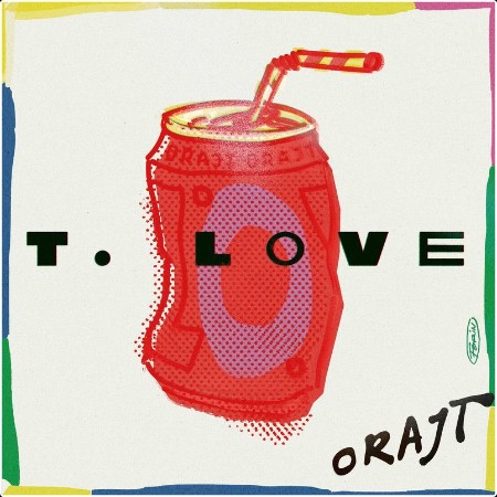 T Love - Orajt (2026)