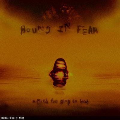 Bound in Fear - A Mind Too Sick To Heal (2026)