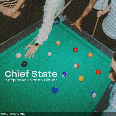 Chief State - Keep Your Friends Closer (2026)