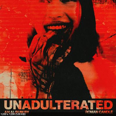 Roman Candle - Unadulterated (2026)