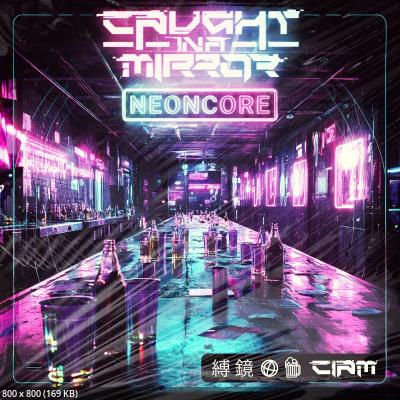 Caught In A Mirror - Neoncore (2026)